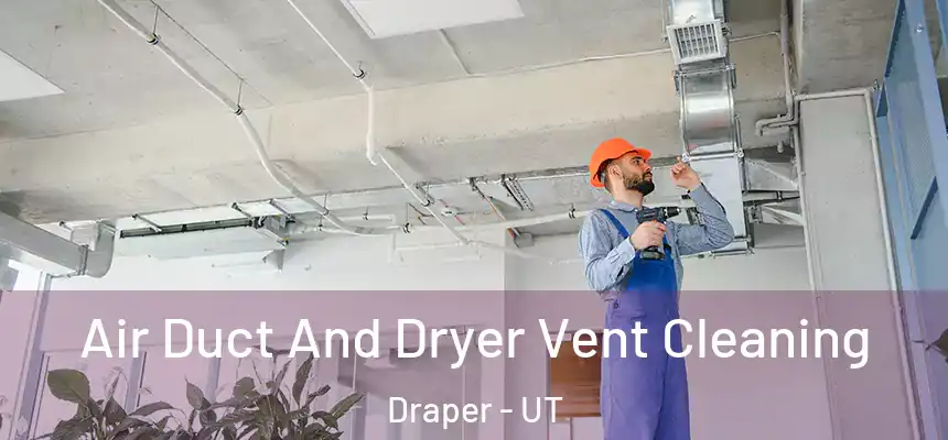  Air Duct And Dryer Vent Cleaning Draper - UT