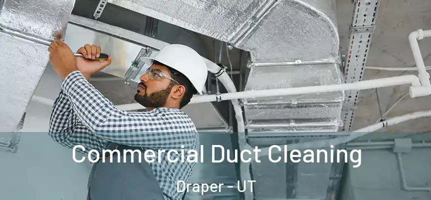  Commercial Duct Cleaning Draper - UT