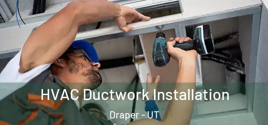  HVAC Ductwork Installation Draper - UT