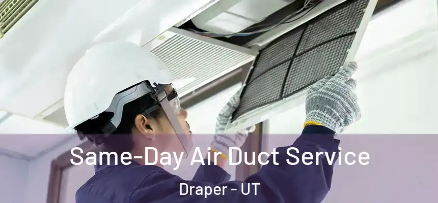  Same-Day Air Duct Service Draper - UT